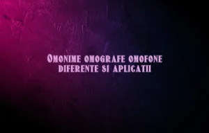 Omonime omografe omofone diferente si aplicatii