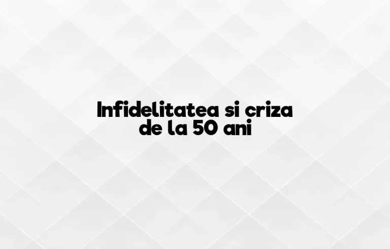 infidelitatea si criza de la 50 ani