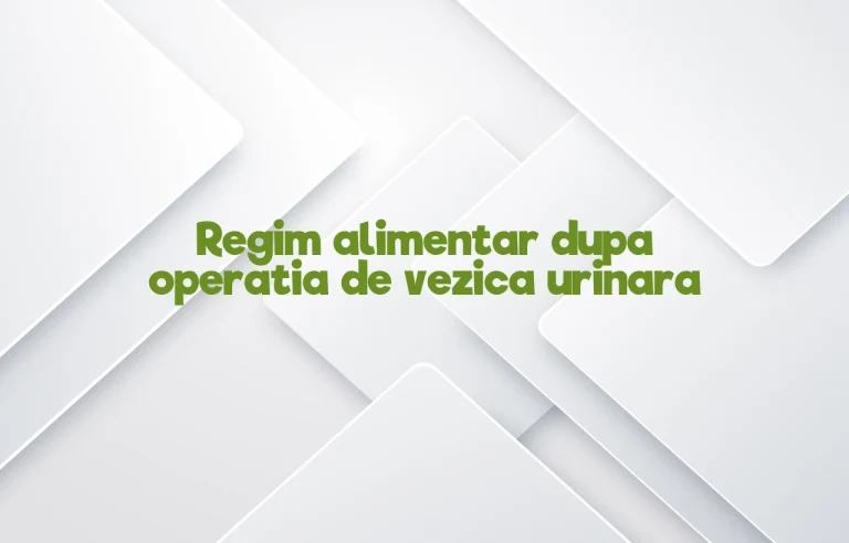 regim alimentar dupa operatia de vezica urinara